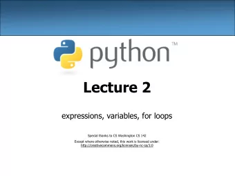 Lecture 2  expressions, variables, for loops  Special thanks to CS Washington CS 142  Except where