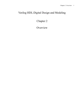 Verilog HDL:Digital Design and Modeling  Chapter 2  Overview  Chapter 2  Overview     2  Page 16