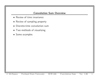 Convolution Sum Overview  Review of time invariance  Review of sampling property