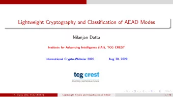 Lightweight Cryptography and Classification of AEAD Modes  Nilanjan Datta  Institute for Advancing
