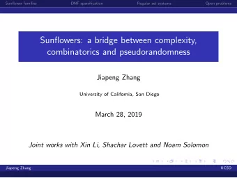 Sunflowers: a bridge between complexity,  combinatorics and pseudorandomness  Jiapeng Zhang