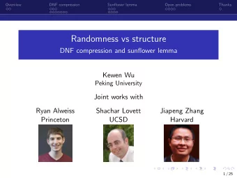 Randomness vs structure  DNF compression and sunflower lemma  Kewen Wu  Peking University  Joint