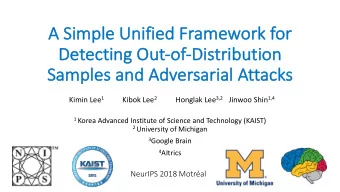 A  A Simple  e Unifi  fied  ed Framework  ork for  or  De  Detec  ecti  ting Out-of  of-Di  Distri