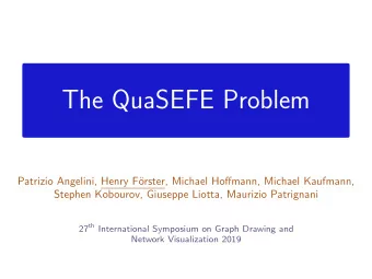 The QuaSEFE Problem  Patrizio Angelini, Henry F  orster, Michael Hoffmann, Michael Kaufmann,