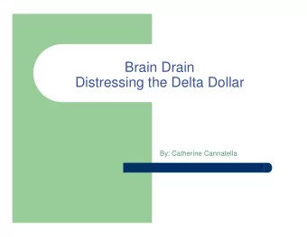 Brain Drain  Distressing the Delta Dollar  By: Catherine Cannatella  DDD  Problem  The outward