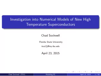 Investigation into Numerical Models of New High  Temperature Superconductors  Chad Sockwell