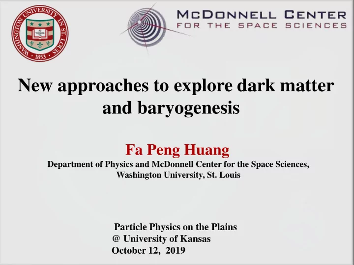 new approaches to explore dark matter and baryogenesis