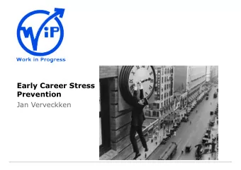 Early Career Stress  Prevention  Jan Verveckken  Todays goal ?  Source:www.glasbergen.com  2