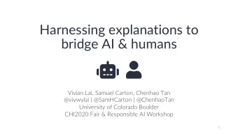 Vivian Lai, Samuel Carton, Chenhao Tan  @vivwylai | @SamHCarton | @ChenhaoTan  University