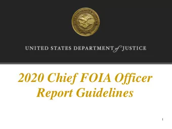 2020 Chief FOIA Officer  Report Guidelines  1  Five Key Areas of FOIA Administration  1.Applying