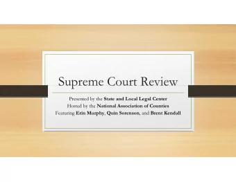 Supreme Court Review Presented by the State and Local Legal Center Hosted by the National