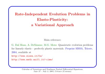 Rate-Independent Evolution Problems in  Elasto-Plasticity:  a Variational Approach  Main reference: