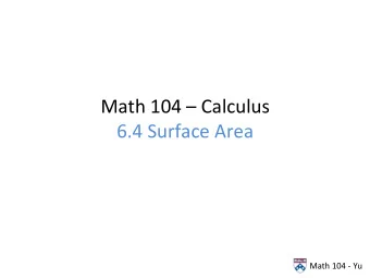 Math  104    Calculus    6.4  Surface  Area      Math  104  -