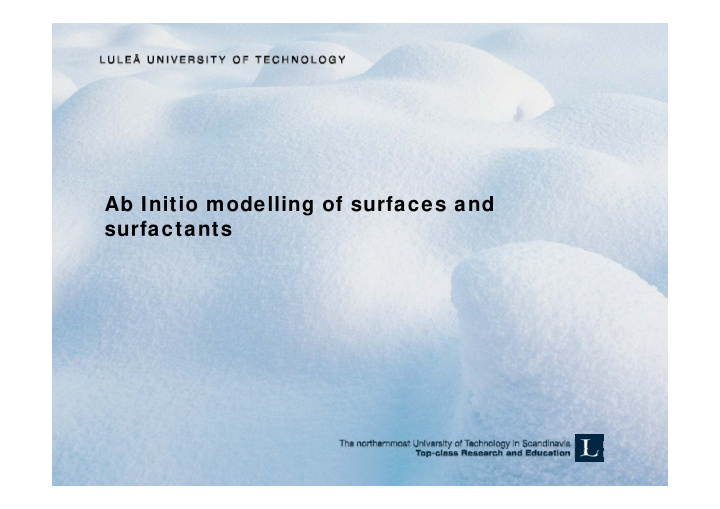 ab initio modelling of surfaces and surfactants outline