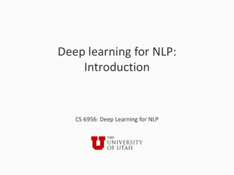 Deep learning for NLP:  Introduction  CS 6956: Deep Learning for NLP  Words are a very fantastical