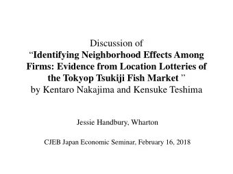 Discussion of  Identifying Neighborhood Effects Among  Firms: Evidence from Location Lotteries