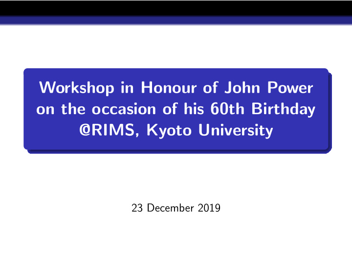 workshop in honour of john power on the occasion of his