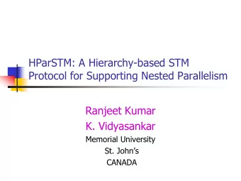 K. Vidyasankar  Memorial University  St. Johns  CANADA  Software Transactional Memory  (STM)