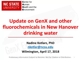 fluorochemicals in New Hanover  drinking water  Nadine Kotlarz, PhD  nkotlar@ncsu.edu  Wilmington,