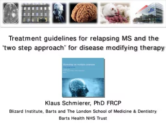Treatment guidelines for relapsing MS and the  two step approach for disease modifying
