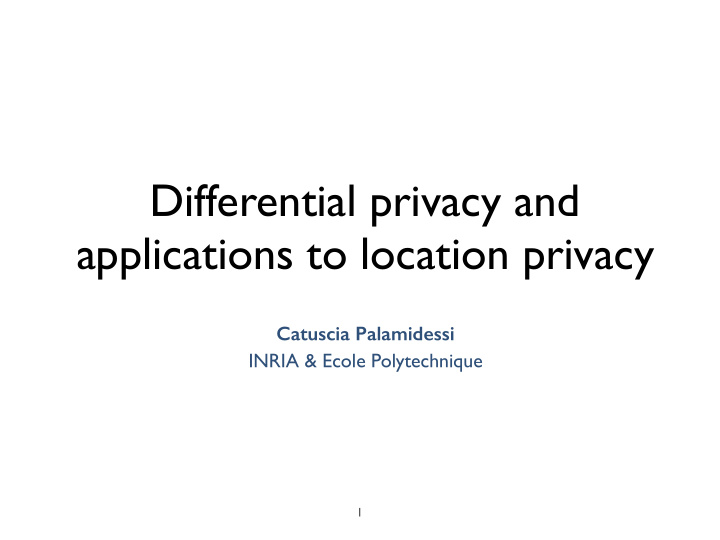differential privacy and applications to location privacy