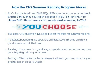 How the CHS Summer Reading Program Works    All CHS students will read ONE REQUIRED book during