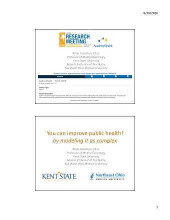 You can improve public health! by modeling it as complex Brian Castellani, Ph.D. Professor of