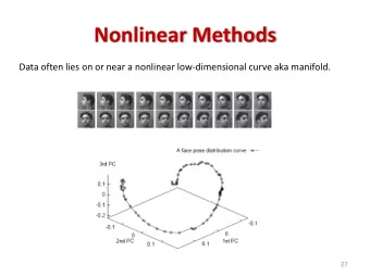 Nonlinear Methods  Data often lies on or near a nonlinear low-dimensional curve aka manifold.  27