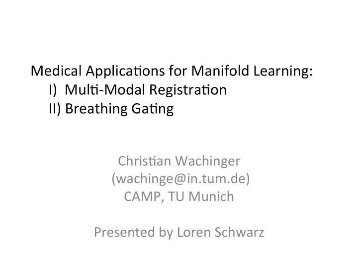 medical applica ons for manifold learning i mul modal