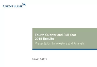 Fourth Quarter and Full Year  2015 Results  Presentation to Investors and Analysts  February 4,