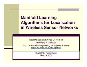 Manifold Learning  Algorithms for Localization  in Wireless Sensor Networks  Neal Patwari and