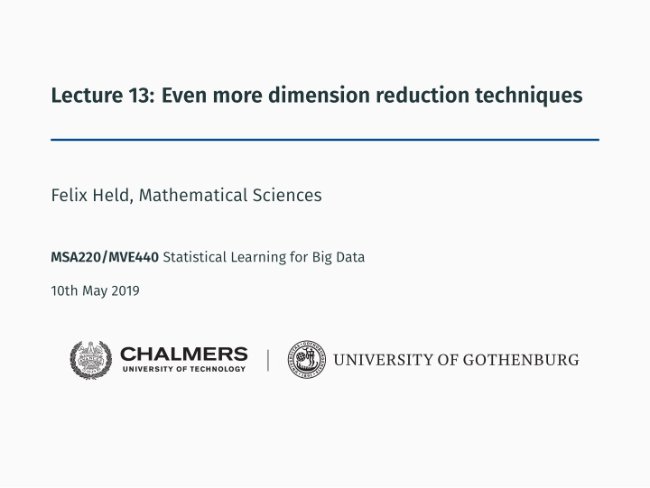 lecture 13 even more dimension reduction techniques