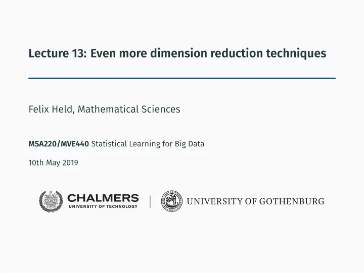 lecture 13 even more dimension reduction techniques