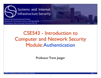 CSE543 - Introduction to  Computer and Network Security  Module: Authentication  Professor Trent