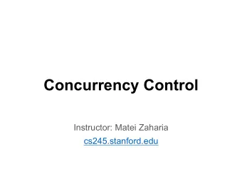 Concurrency Control  Instructor: Matei Zaharia  cs245.stanford.edu  Outline  What makes a schedule
