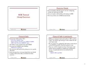 Exercise Goals   Get you familiar with the tools we use for configuring,  testing and analyzing