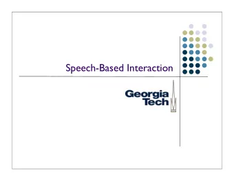 Speech-Based Interaction  Using Speech as a Natural Data  Type  Speech as Input    Chief