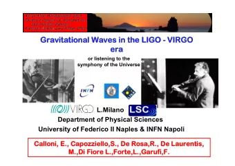 Grav  ravitatio  itational W  al Wav  aves  es in  in th  the L  e LIG  IGO -  - VIR  IRGO  era