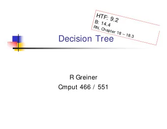 Decision Tree  R Greiner  Cmput 466 / 551  Learning Decision Trees  Def'n: Decision Trees