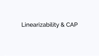 Linearizability &amp; CAP  Announcements  No hours this week.  Announcements  No hours this