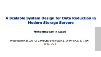 A Scalable System Design for Data Reduction in  Modern Storage Servers Mohammadamin Ajdari