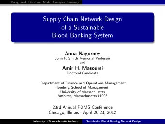 Supply Chain Network Design  of a Sustainable  Blood Banking System  Anna Nagurney  John F. Smith