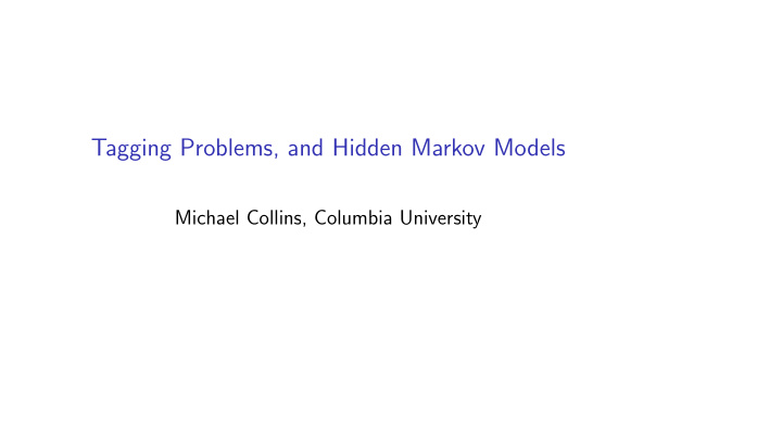 tagging problems and hidden markov models