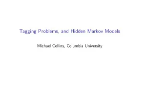 Tagging Problems, and Hidden Markov Models  Michael Collins, Columbia University  Overview  The