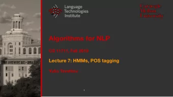 Algorithms for NLP  CS 11711, Fall 2019  Lecture 7: HMMs, POS tagging  Yulia Tsvetkov  1  Readings