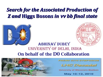in   Z and Z and Higgs Bosons Higgs Bosons in  bb final state  Abhinav Dubey  University of