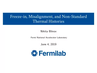 Freeze-in, Misalignment, and Non-Standard  Thermal Histories  . .  . .  . .. .  . .  . .  . .. .  .