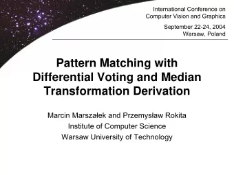 Pattern Matching with  Differential Voting and Median  Transformation Derivation Marcin Marsza