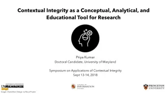 Contextual Integrity as a Conceptual, Analytical, and  Educational Tool for Research  Priya Kumar