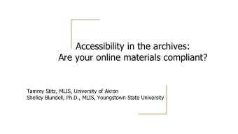 Accessibility in the archives:  Are your online materials compliant?  Tammy Stitz, MLIS, University